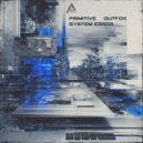 Primitive & Outfox - System Error ()