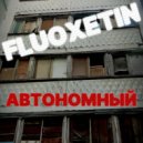 fluoXETiN - Автономный ()