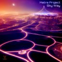 Metra Project - Sky Way ()