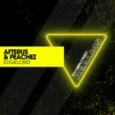 AFTERUS & Peachez - EDGELORD (Extended Mix)