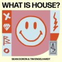 Tim Engelhardt & Sean Doron - What Is House?