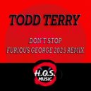 Todd Terry & Furious George - Don\'t Stop (Furious George 2025 Remix)