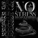 No Nice Things - No Stress