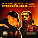 Cau Colt & Pedro Ankh & No Filter - A VIBE QUE ELA PROCURA ()