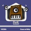 Vecna - Come On Baby (Original Mix)