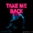 MaxRiven - Take Me Back (Original Mix)