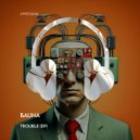 BAUHA - Trouble (Original Mix)