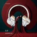L.U - Give Me You (Original Mix)