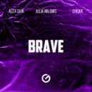 Alex Shik, Julia Milows, Chique - Brave (Edit)