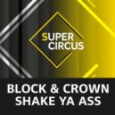 Block & Crown - Shake Ya Ass (Original Mix)