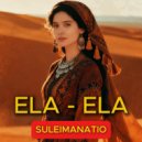 Suleimanatio Beats - Ela Ela ()