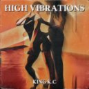 King K.C - High Vibrations ()