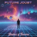 Future Joust - Shadows of Tomorrow (Daycore Version)