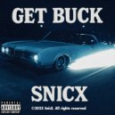 SnicX - GET BUCK ()