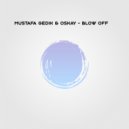 Mustafa Gedik & Oskay - Blow Off (Talel Remix)