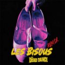 Lady Gaga - Dead Dance (LES BISOUS Remix)