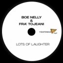 Boe Nelly, Frà Tojeani - Lots Of Laughter (Club Mix)