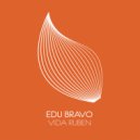 Edu Bravo - VIDA RUBEN