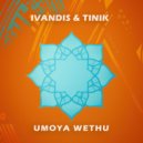 Ivandis & Tinik - Umoya Wethu ((Original Mix))