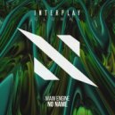 Main Engine - No Name