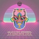 Hallex M & Afrosideral - La Casa Esta Loca (Remixes) (Steelo (IT) Remix)