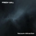 Fredy Will - Vacuum Attraction