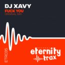 DJ Xavy - F**k You (Original Mix)