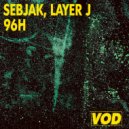 Sebjak, Layer J - 96H (Original Mix)