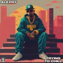 Alexny - Trying To Chill (Original Mix)