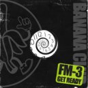 FM-3 - Get Ready
