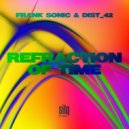 Frank Sonic & DIST_42 - Refraction Of Time (Original Mix)