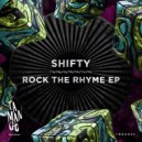 SHIFTY - Rock The Rhyme (Original Mix)