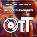 Reed Rothchild - Simple Pleasures (Original Mix)