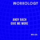 Andy Bach - Give Me More