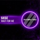 Siege - Wait For Me
