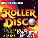 Disco Milieu - Don\'t Stop My Love (Original Mix)