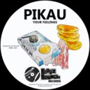 Pikau - Your Feelings (Original Mix)