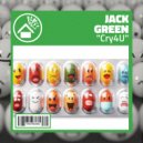 JACK GREEN - Cry4U (Original Mix)