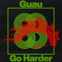 Guau - Go Harder