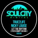 True2Life & Nicky Louise - Let The Rhythm