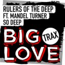 Rulers Of The Deep feat. Mandel Turner - So Deep (Original Mix)