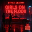 Ethan Denton - Girls On The Floor (Original Mix)