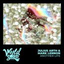 Julius Arth, Mark Lennon - Another Life (Radio Edit)