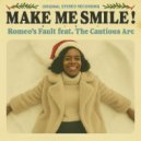 Romeo\'s Fault feat. The Cautious Arc - MAKE ME SMILE! (Slow Burn R&B Mix)