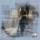 Angelica S - Liturgia Nr. 1 (For The Glory Of The Lord)