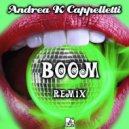 Andrea K Cappelletti & Andrea K - Boom