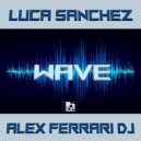 Luca Sanchez & AFDJ_ALEXFERRARI DJ - Wave ()