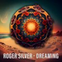 Roger Silver - Dreaming (Original Mix)