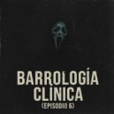 Ddaniel FL - Barrología Clínica (Episodio 6) ()