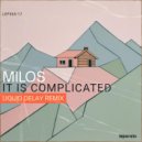 Milos & Liquid Delay - It Is Complicated (Liquid Delay Remix)